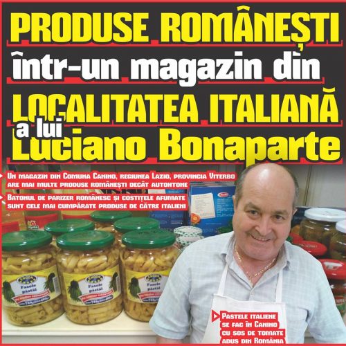 PRODUSE ROMÂNEȘTI într-un magazin din LOCALITATEA ITALIANĂ a lui Luciano Bonaparte