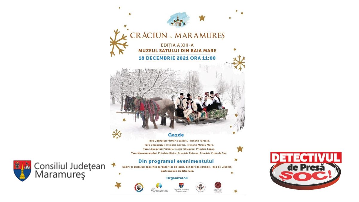 Consiliul Județean Maramureș vă invită la cea de-a XIII-a ediție a evenimentului „Crăciun în Maramureș”