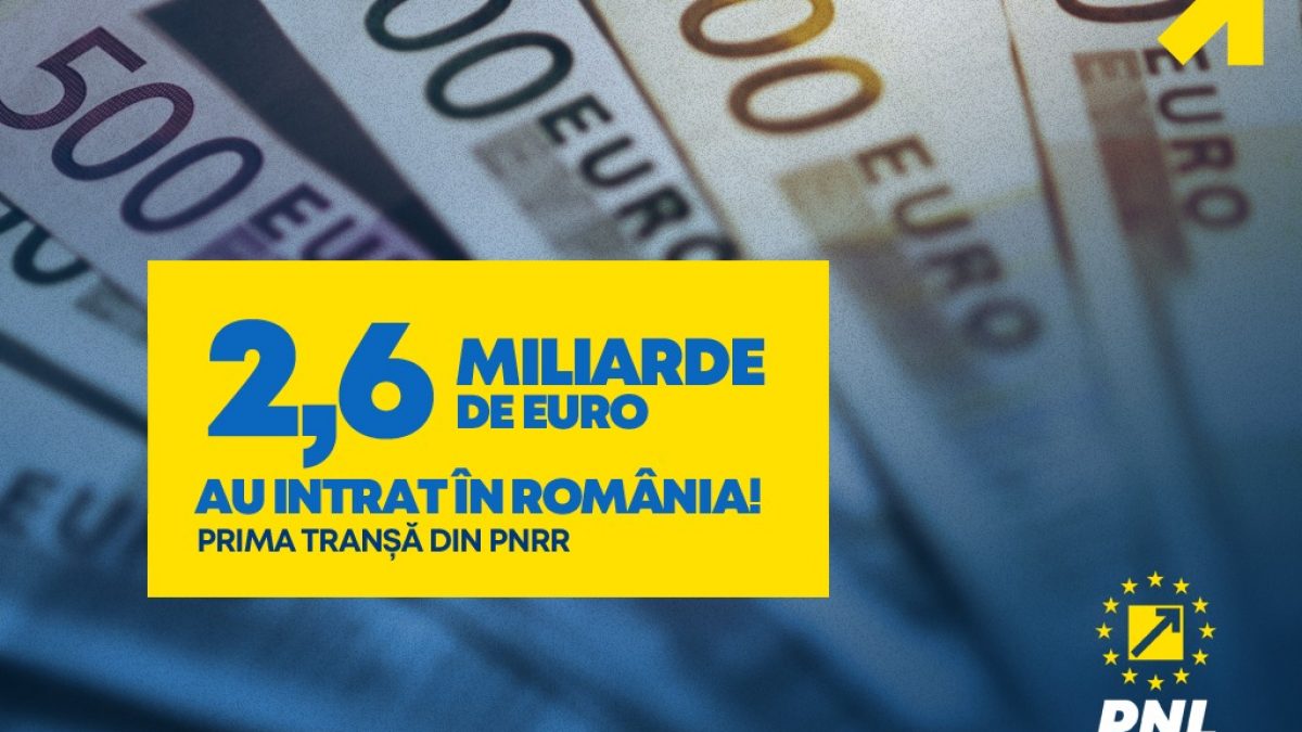 PNL: România a încasat prima tranșă din PNRR, în valoare de 2,6 miliarde euro