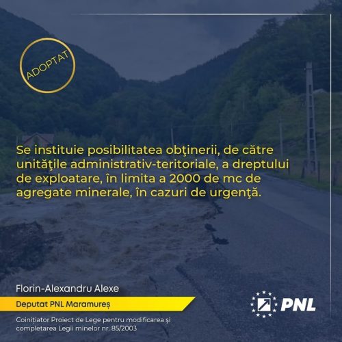 Florin Alexe, deputat PNL: Se instituie posibilitatea obţinerii, de către unităţile administrativ-teritoriale, a dreptului de exploatare, în limita a 2000 de mc de agregate minerale, în cazuri de urgenţă