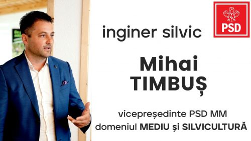 Mihai Timbuș este vicepreședintele PSD Maramureș pe domeniul Mediu/Silvic!