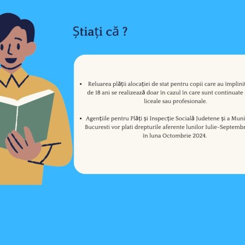 Reluarea plății ALOCAȚIEI DE STAT pentru copii care au ÎMPLINIT vârsta de 18 ani se realizează doar în cazul în care SUNT CONTINUATE studiile liceale sau profesionale