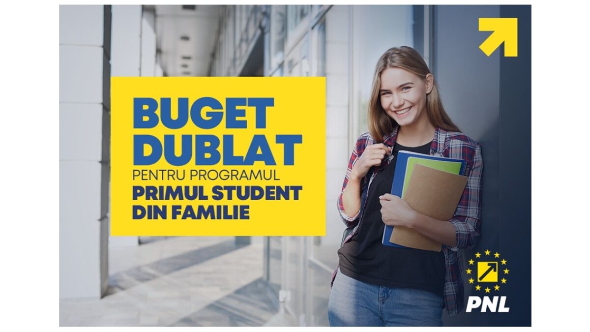 BUGET DUBLAT pentru programul PRIMUL STUDENT DIN FAMILIE