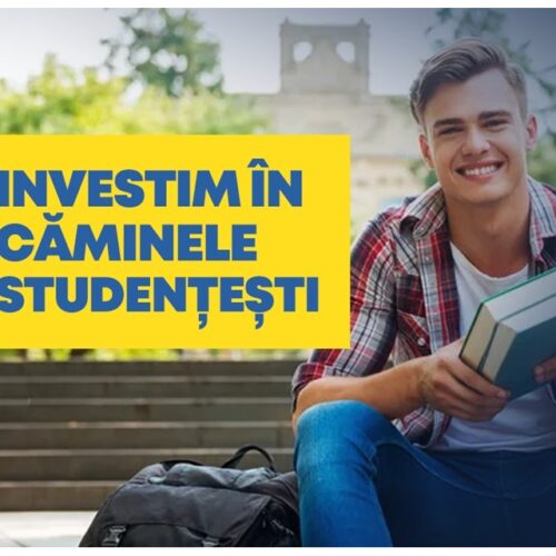 INVESTIM în căminele STUDENȚEȘTI