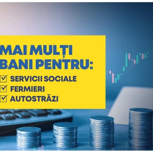 Mai mulți BANI pentru: SERVICII SOCIALE, FERMIERI și AUTOSTRĂZI